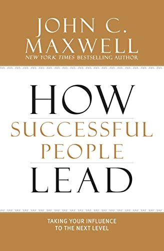Compare Textbook Prices for How Successful People Lead: Taking Your Influence to the Next Level 1 Edition ISBN 9781599953625 by Maxwell, John C.