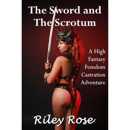 The Sword and The Scrotum Audiolibro Por Riley Rose arte de portada