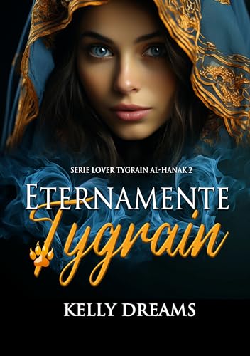 Eternamente Tygrain (Lover Tygrain Al-Hanak nº 2) (Spanish Edition)