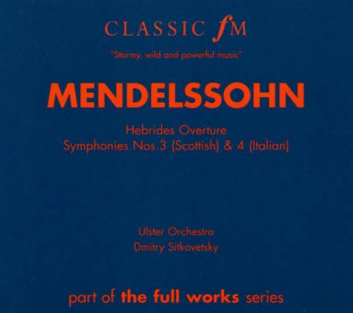 Mendelssohn : Symphonies Nos. 3 & 4, Hebrides Overture