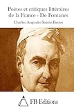 Poètes et critiques littéraires de la France - De Fontanes (French Edition)