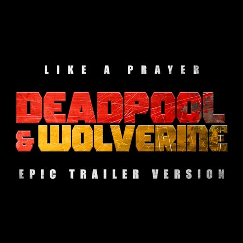 Deadpool & Wolverine - Like A Prayer - Epic Trailer Version : L ...