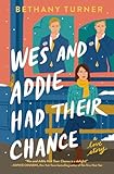 Wes and Addie Had Their Chance: A Left-at-the-Altar, Second-Chance, Rom-Com