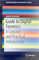 Guide to Digital Forensics: A Concise and Practical Introduction 3319674498 Book Cover