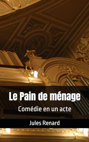 livre Le Pain de ménage: Comédie en un acte