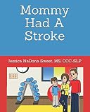 Mommy Had A Stroke
