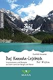 Das Kanada-Lesebuch – Der Westen: Impressionen und Rezepte aus dem Land der Berge und Bären (Reise-Lesebuch: Reiseführer für alle Sinne)