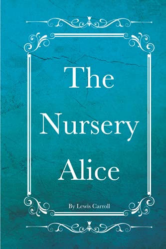 The Nursery Alice: With Original illustrations ... B09FCFNXRT Book Cover