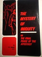 The Mystery of Iniquity or the Final Phase of the Apostasy B00V94WLI0 Book Cover