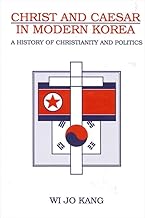 Christ and Caesar in Modern Korea: A History of Christianity and Politics (Korean Studies)