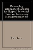 Developing Performance Standards for Hospital Personnel (Practical Laboratory Management Series)