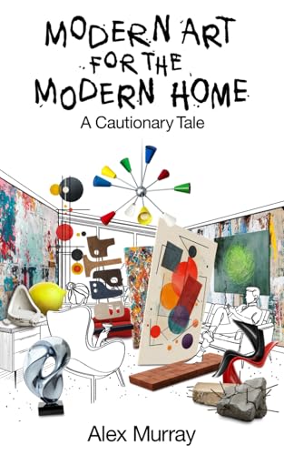 Modern Art For The Modern Home: A Cautionary Tale