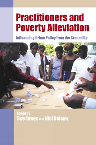 Practitioners and Poverty Alleviation: Influencing Urban Policy from the Ground Up