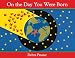 On the Day You Were Born