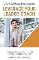 Leverage Your Leader-Coach 0986157961 Book Cover