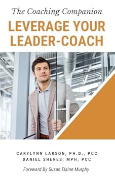 Paperback Leverage Your Leader-Coach (The Coaching Companion) Book