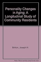 Personality Changes in Aging: A Longitudinal Study of Community Residents 0826113109 Book Cover