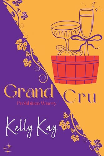 Grand Cru: Prohibition Winery (Sonoma Series - 5 Families Book 10)