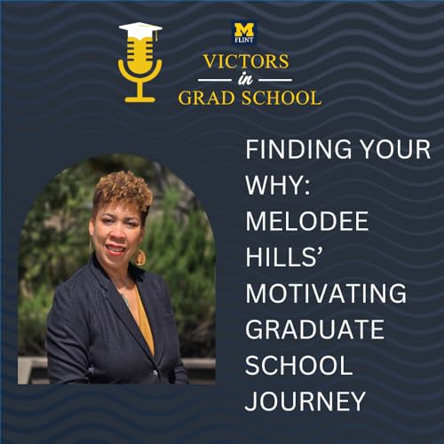 Finding Your Why: Melodee Hills' Motivating Graduate School Journey