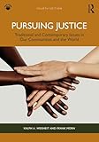 Pursuing Justice: Traditional and Contemporary Issues in Our Communities and the World