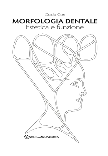 Morfologia Dentale. Estetica e Funzione
