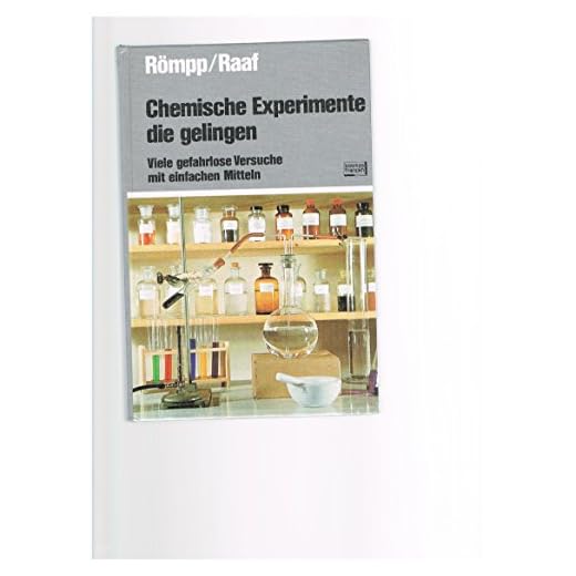 Chemische Experimente, die gelingen. Viele gefahrlose Versuche mit einfachen Mitteln