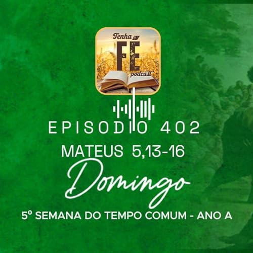 Evangelho do dia 08/02: Mt 5, 13-16 - 5&ordm; Dom. do T. Comum - ANO A