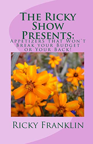 The Ricky Show Presents:: Easy Appetizers that Won't Break your Budget or Your Back!