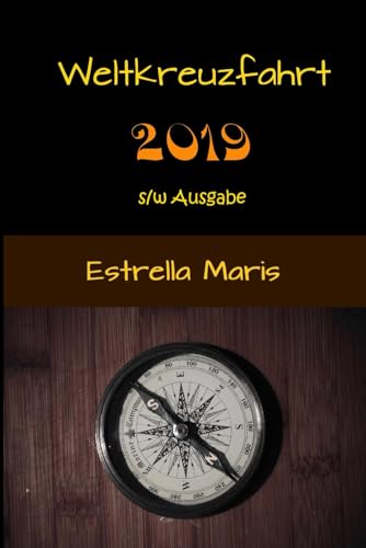 Weltkreuzfahrt - Band 1: Reiseführer für 49 Häfen - s/w-Ausgabe: Öffentliche Verkehrsmittel, Sehenswürdigkeiten, Öffnungszeiten und Eintrittspreise für Individualisten!