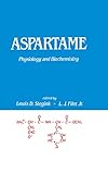 Aspartame: Physiology and Biochemistry (Food Science and Technology)