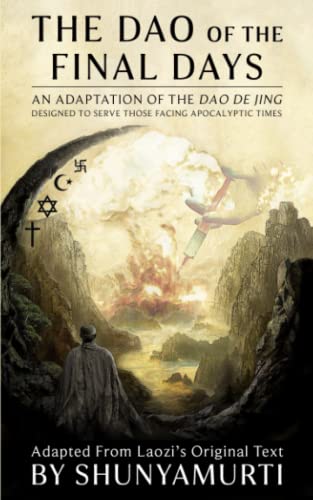 The Dao Of The Final Days: An Adaptation Of The Dao De Jing