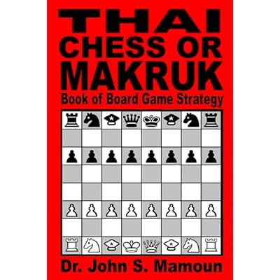 Thai Chess or Makruk Book of Board Game Strategy