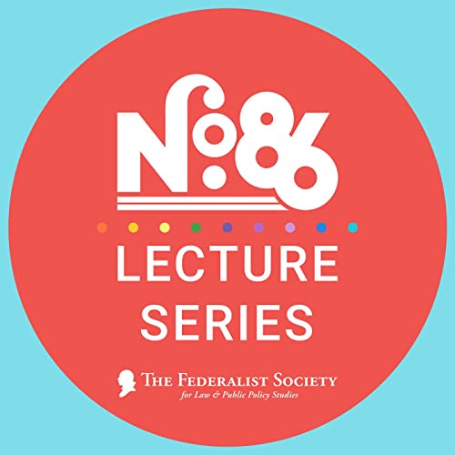 No. 86 Lecture Series Podcast Por The Federalist Society arte de portada