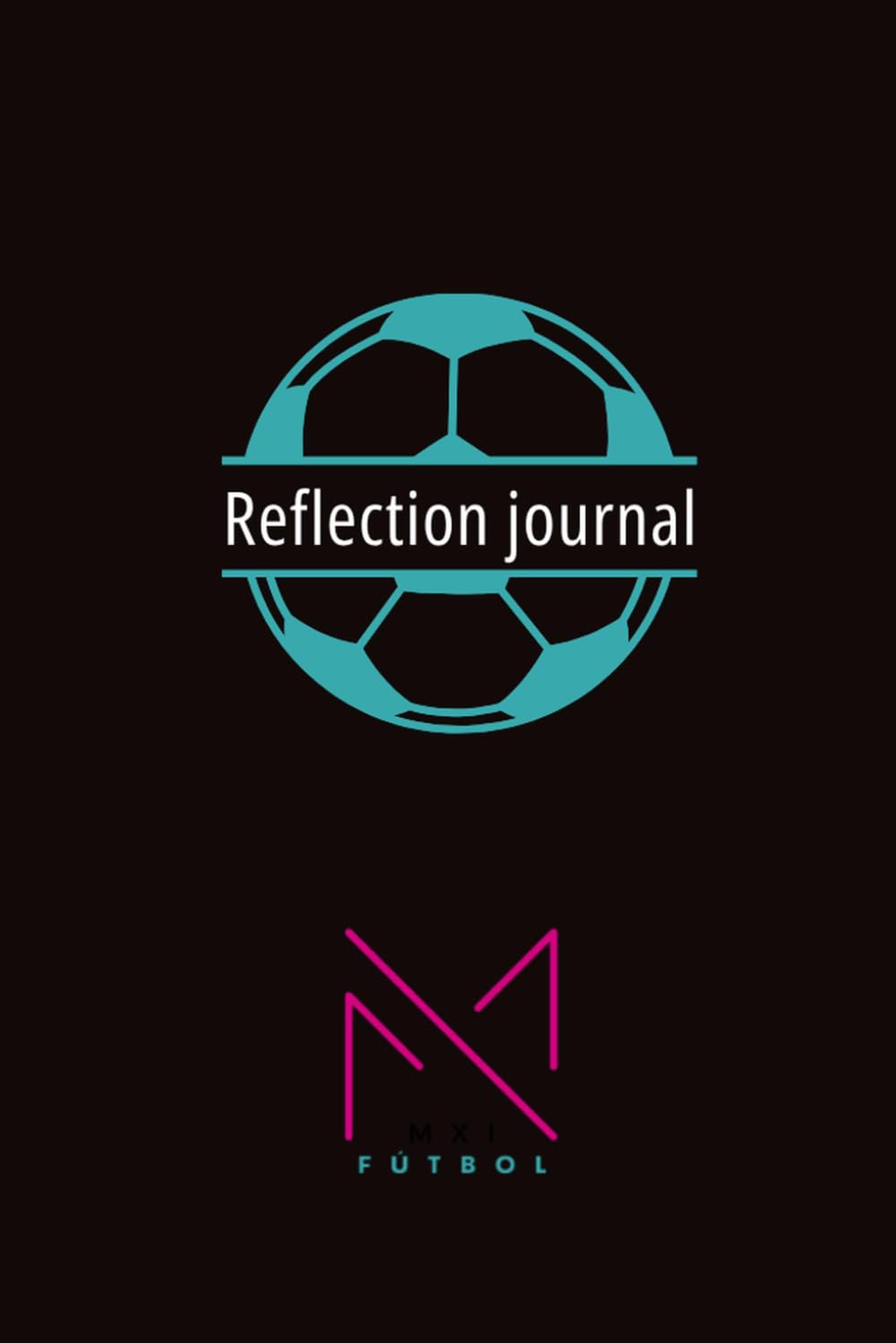 MXI FÚTBOL Reflection Journal