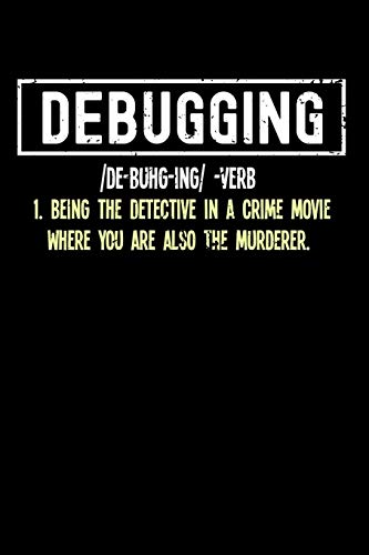 Debugging: 120 Pages I 6x9 I Graph Paper 4x4 I Funny Software Engineering, Coder & Hacker Gifts