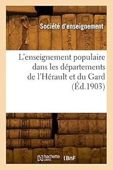 Paperback L'enseignement populaire dans les départements de l'Hérault et du Gard [French] Book