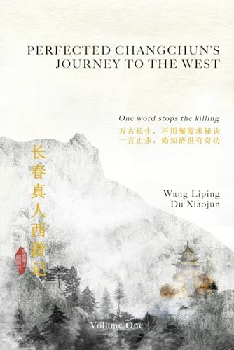 Perfected Changchun’s Journey to the West: Volume One: One Word Stops the Killing