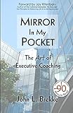 Mirror in My Pocket: The Art of Executive Coaching