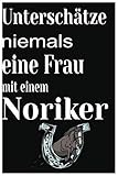  Notizbuch Unterschätze niemals eine Frau mit einem Noriker