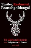 Cover zum Buch Rentier, Raubmord, Rauschgoldengel: V...
