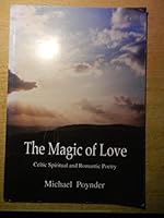The magic of love: Celtic spiritual and romantic poetry 0953982777 Book Cover