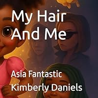 My Hair And Me: Asia Fantastic B0FQ3X8V1N Book Cover