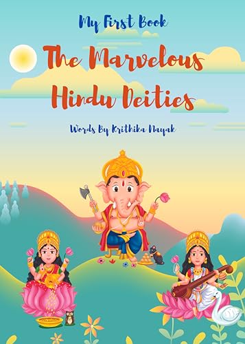 The Marvelous Hindu Deities: Introduction to Hindu Gods and Godde...