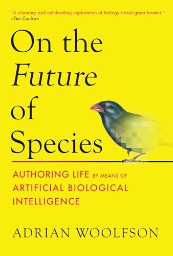 On the Future of Species: Authoring Life by Means of Artificial Biological Intelligence