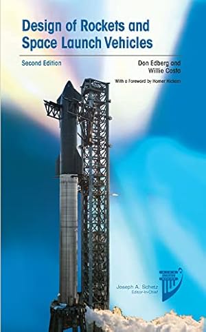 Design of Rockets and Space Launch Vehicles, Second Edition (Aiaa Education)