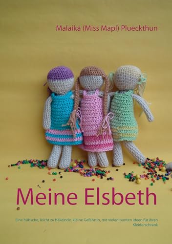 Meine Elsbeth: Eine hübsche, leicht zu häkelnde, kleine Gefährtin, mit...