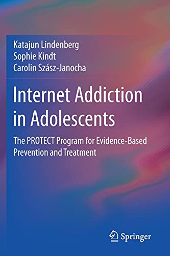 Internet Addiction in Adolescents: The PROTECT Program for Evidence-Based Prevention and Treatment