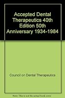 Accepted Dental Therapeutics 40th Edition 50th Anniversary 1934-1984 B001EKHEWC Book Cover