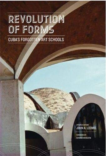Revolution of Forms Updated Edition: Cuba's Forgotten Art Schools