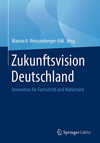 Zukunftsvision Deutschland: Innovation für Fortschritt und Wohlstand
